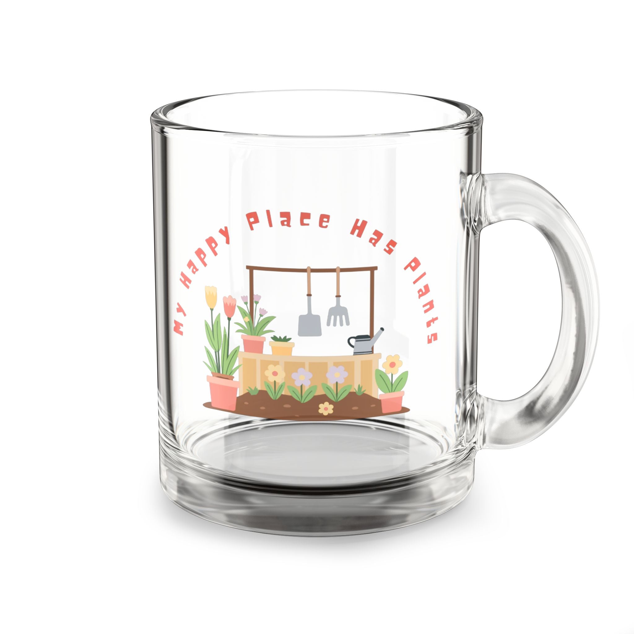 Glass Mug — "My Happy Place Has Plants" 10oz Clear Coffee Cup for Plant Lovers