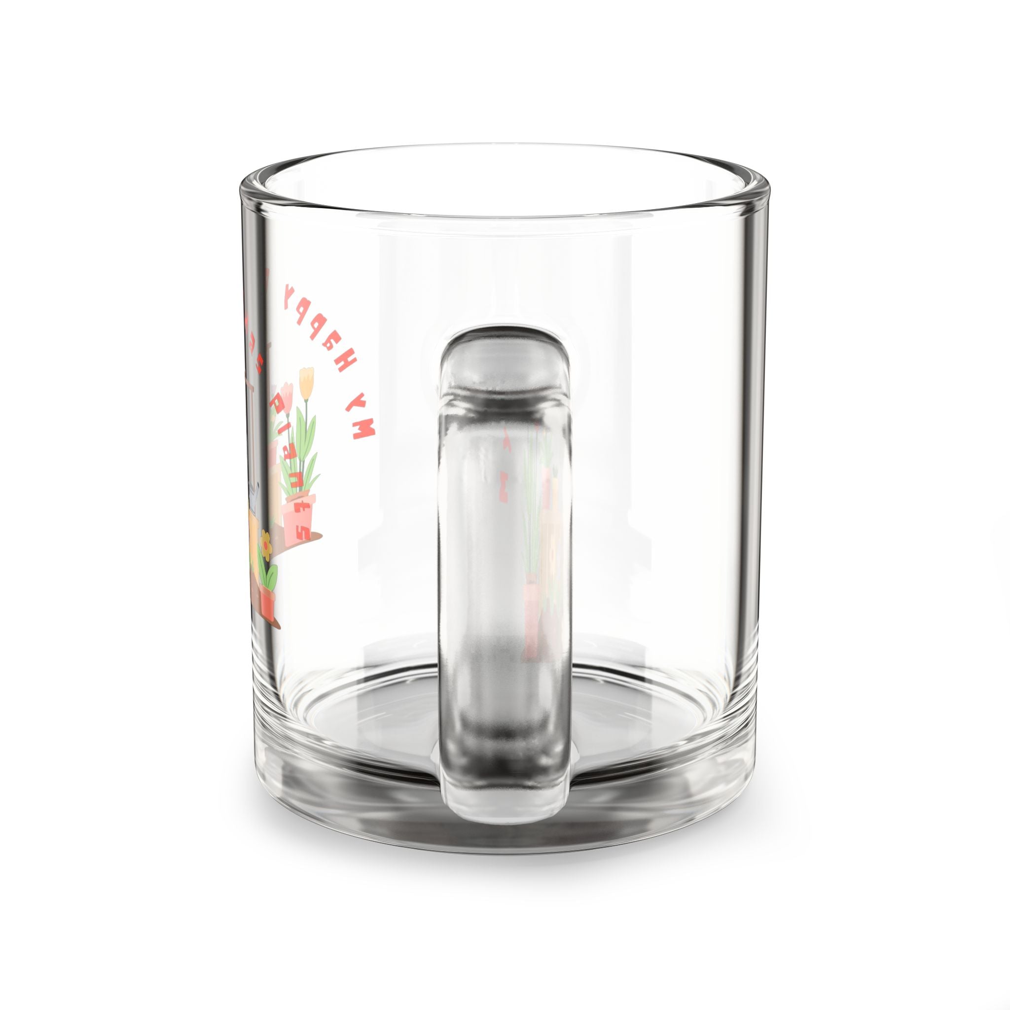 Glass Mug — "My Happy Place Has Plants" 10oz Clear Coffee Cup for Plant Lovers