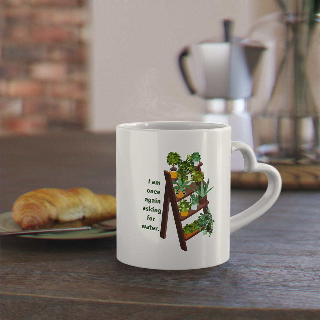 Plant Lover Mug — "I am once again asking for water" Ceramic Coffee Cup