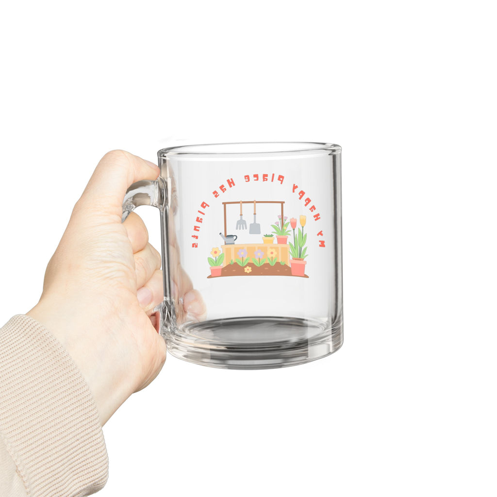 Glass Mug — "My Happy Place Has Plants" 10oz Clear Coffee Cup for Plant Lovers