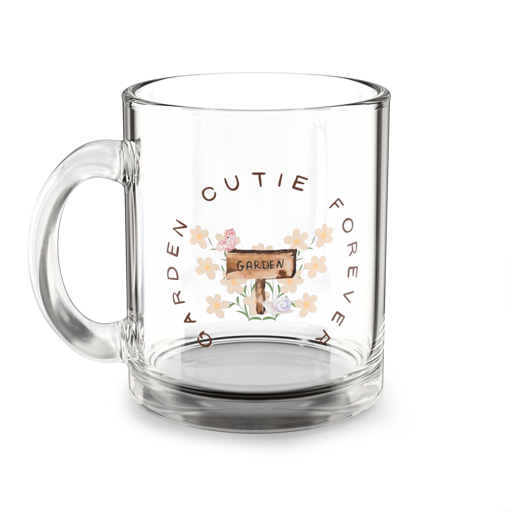 Glass Mug — "Garden Cutie Forever" 10oz Clear Coffee Tea Cup